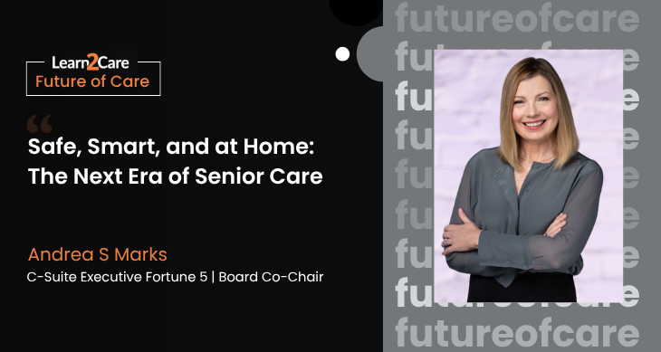 Future of Care- Insights from Andrea on Smart Senior Care