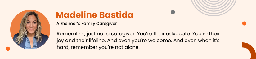 Madeline Bastida- Alzheimer’s Family Caregiver