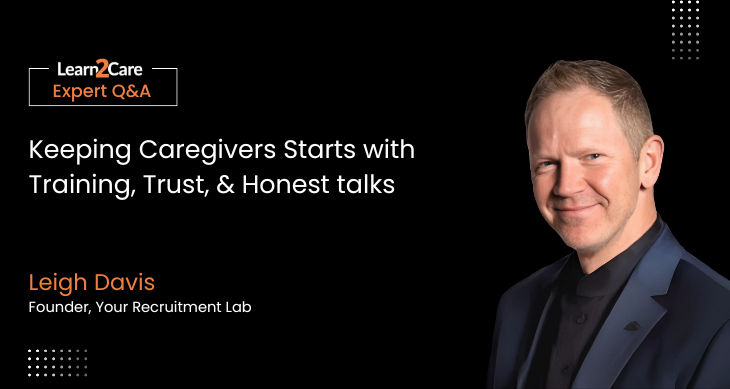 Leigh shares expert insights on caregiver retention & training