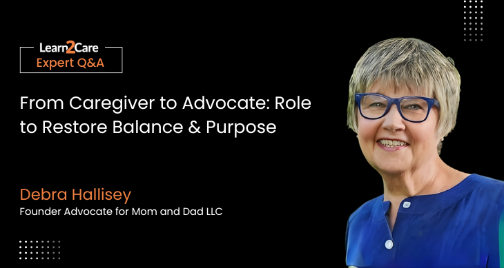 Debra Hallisey shares expert insights on caregiver advocacy