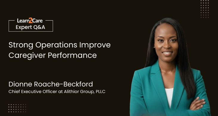 Dionne shares insights on home care operations and agency growth