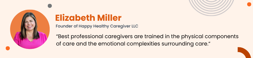 Elizabeth Miller Quote on Caregiver Training Importance