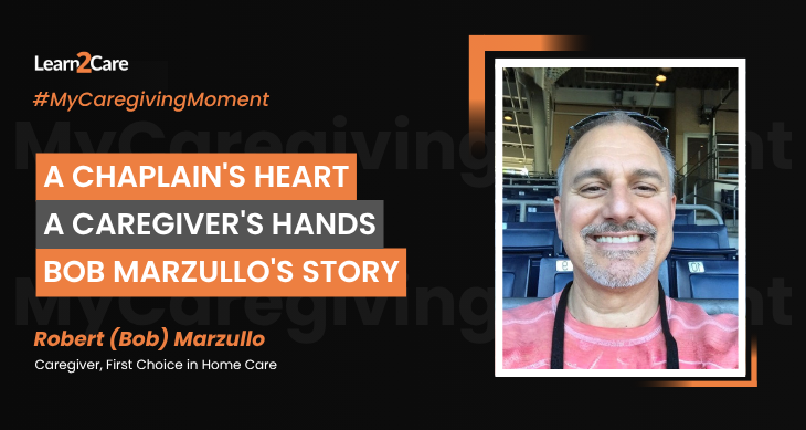 My Caregiving Moment with Bob Marzullo