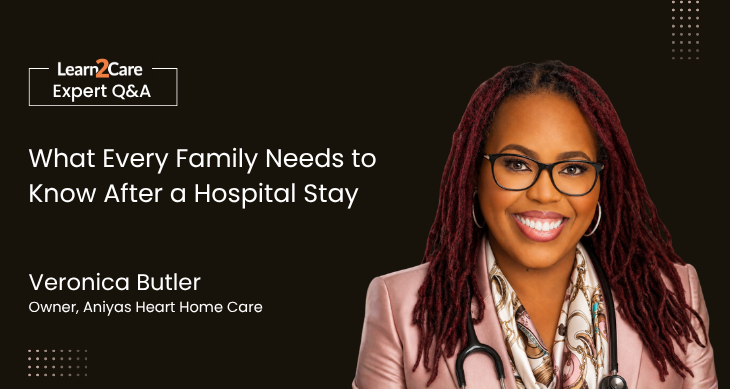 Veronica Butler shares expert insights on hospital-to-home caregiving