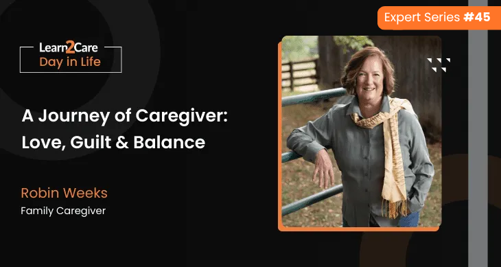 A Day in Robin Weeks – Family Caregiver