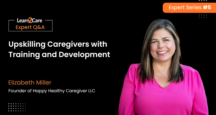 Caregiver Expert Insights by Elizabeth Miller