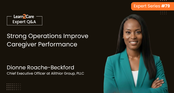 Dionne shares insights on home care operations and agency growth