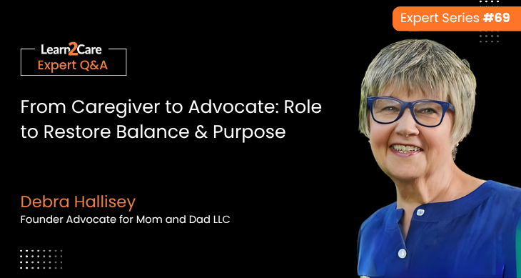 Debra Hallisey shares expert insights on caregiver advocacy