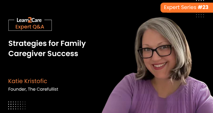 Family Caregiving Insights - Katie Kristofic