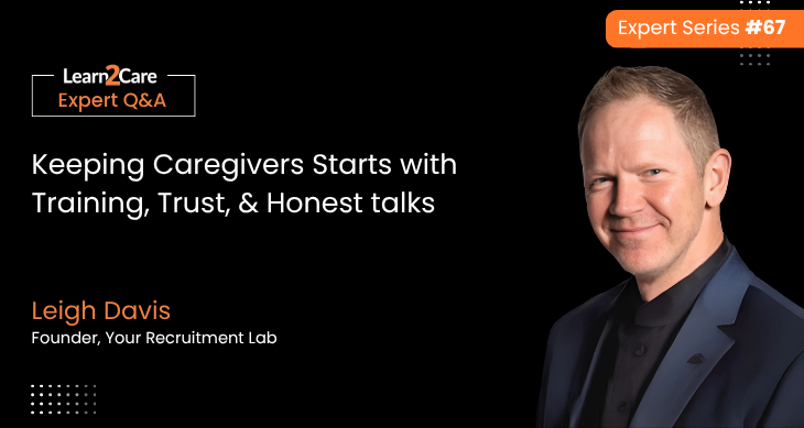 Leigh shares expert insights on caregiver retention & training