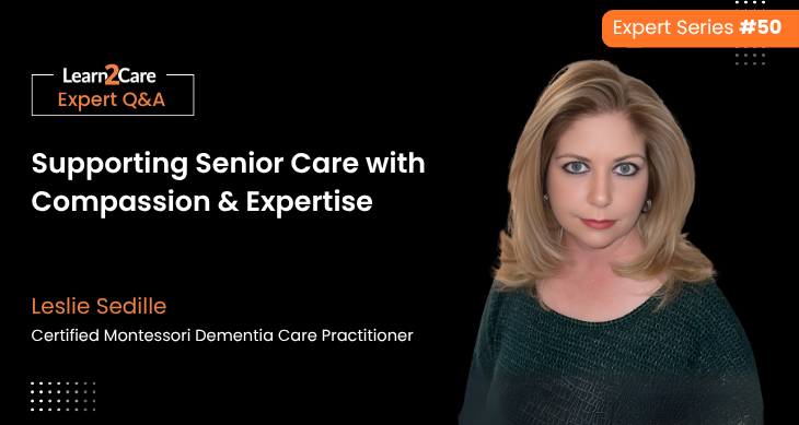 Leslie shares expert insights on supporting senior care