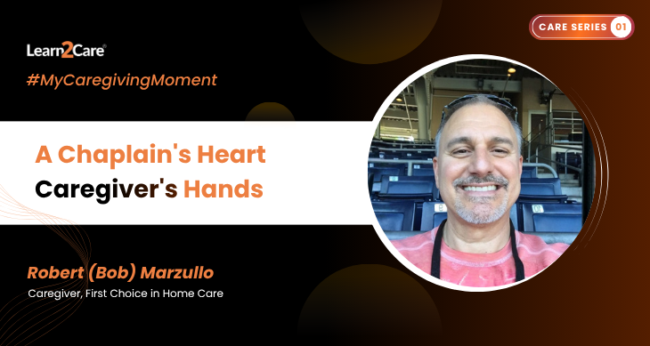 My Caregiving Moment with Bob Marzullo