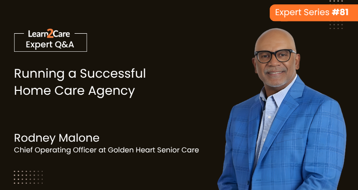 Rodney Malone shares insights on hiring, and retaining caregivers