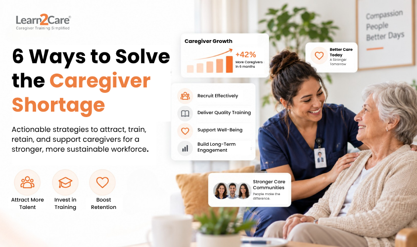 6 Ways Home Care Agencies Can Solve the Caregiver Shortage