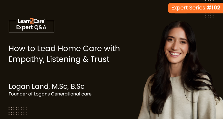 Logan Land shares expert insights on home care leadership