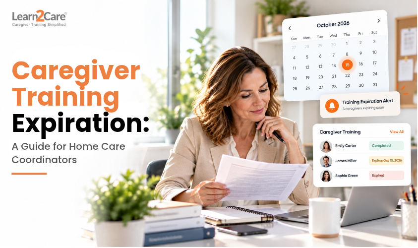 Caregiver Training Expiration: A Guide for Home Care Coordinators